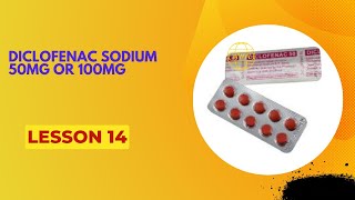 DICLOFENAC SODIUD TABLET 50MG OR 100MG LESSON 14 [upl. by Teiluj]