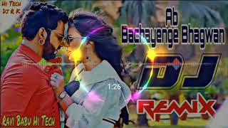 Ab Bachayenge Bhagwan↗️↗️Toing Mixxx↖️↖️Pawan Singh Hit Love Dj Song Dj Ravi babu Hi Tech [upl. by Libove]