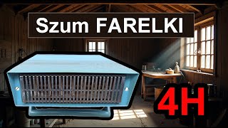 Dźwięk Szum Farelki 4h [upl. by Alleciram]