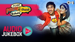 Ajab Prem Ki Ghazab Kahani Full Movie Songs  Jukebox  Ranbir Kapoor Katrina Kaif  Pritam [upl. by Ronen]