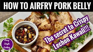 How to Air fry Pork Belly  Crispy Lechon Kawali Secret Revealed  Pinoy Simple Cooking [upl. by Akinod]