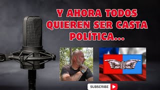 Y ahora todos quieren ser casta política [upl. by Eerbua]