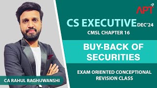 CSE Dec24 Revision Class CMSL CH16 Buy  Back Of Securities  By CA Rahul Raghuwanshi [upl. by Stephania645]