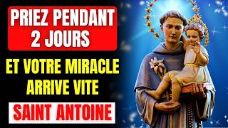 🙏Prière à Saint Antoine – Faites cette Prière pendant 2 Jours et voyez le Miracle se Produire Vite [upl. by Comstock832]