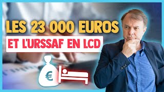 Urssaf et 23 000€ en LCD [upl. by Brosine]