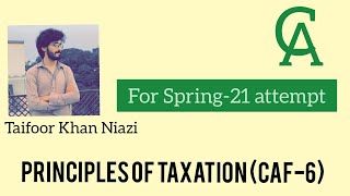 CAF06  Spring  21  Chapter 4  Basic Concepts of Taxation Lecture  05 [upl. by Yltneb810]