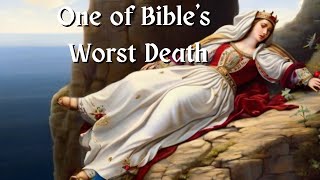 The Day Queen Jezebel Died One of Bibles Worst Death [upl. by Lotz]