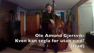 Kven kan segla for utan vind Traditional folksong from Åland  solo bass [upl. by Tiga]