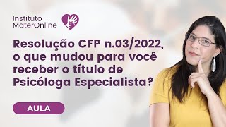 Nova Resolução CFP n 03 2022 o que mudou para você receber o título de Psicóloga Especialista [upl. by Anitsirhk]