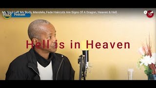 South African Man Claims Hell Is In Heaven God uses Astro Projection [upl. by Jehial270]