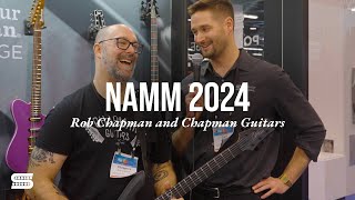 NAMM 2024  Rob Chapman and Chapman Guitars with Seymour Duncan [upl. by Akihsay]