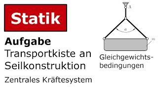 🔧 Kiste an Seilkonstruktion mit GGB Technische Mechanik Statik Zentrales Kräftesystem [upl. by Rapsac]