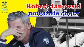 Koszmarna choroba Roberta Janowskiego Szokująca diagnoza [upl. by Donalt56]