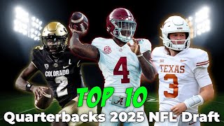 Way Too Early TOP 10 Quarterbacks in the 2025 NFL Draft [upl. by Ylrebmi336]