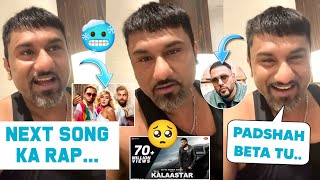 YO YO HONEY SINGH LIVE REVEALED NEXT SONG AFTER KALAASTAR 🥶🔥 REPLY TO BADSHAH 🤣 YOYO JABRAFAN [upl. by Woodrow]