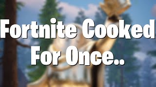 Fortnite Actually Cooked For Once [upl. by Irved532]