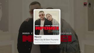 MPOREI  MAD CLIP amp ELENI FOUREIRA STELIOS CHRISTOU REMIX [upl. by Mairym]