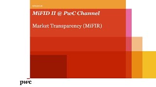 MiFID II  PwC  Market Transparency [upl. by Kyle557]