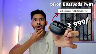 pTron Basspods P481 Unboxing and Full Detailed Review 🤦 [upl. by Dale]