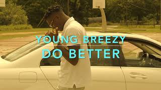 Do BetterRemix  Young Breezy Music Video [upl. by Eanahc287]