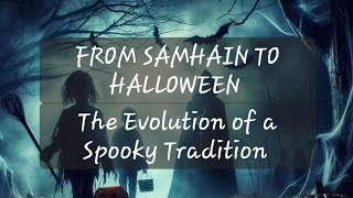 From Samhain to Halloween The Evolution of a Spooky Tradition [upl. by Alle103]