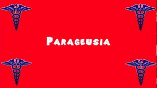 Pronounce Medical Words ― Parageusia [upl. by Hakvir]