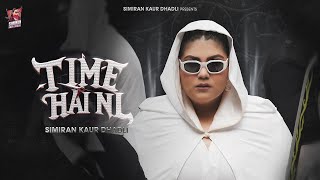 Time Hai Ni Official Video  Simiran Kaur Dhadli  New Punjabi song 2024 [upl. by Pero]