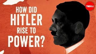 How did Hitler rise to power  Alex Gendler and Anthony Hazard [upl. by Yeknarf]