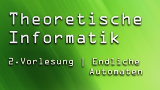 2 Vorlesung Theoretische Informatik TI  Endliche Automaten [upl. by Enitsirt]