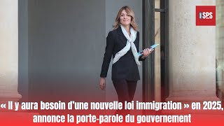 « Il y aura besoin d’une nouvelle loi immigration » en 2025 annonce la porteparole du gouvernement [upl. by Llerret736]