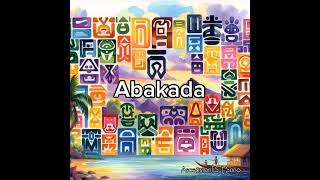 Abakada  Original Song [upl. by Oneal742]