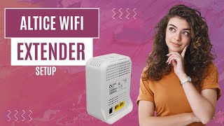 Altice wifi extender setup [upl. by Allisurd775]