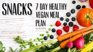 7 DAY HEALTHY VEGAN MEAL PLAN  SNACKS  Vegan Michele [upl. by Schou289]