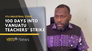 100 Days into Vanuatu Teachers Strike Disputes Persist Over Collective Agreement  VBTC News [upl. by Morez]