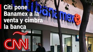 Citigroup vende Banamex ¿cómo afecta la economía en México [upl. by Aramahs428]