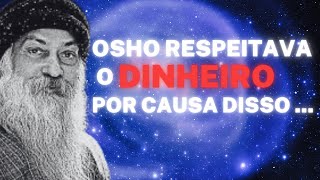 OSHO  EU RESPEITO O DINHEIRO  OSHO DUBLADO [upl. by Berry]