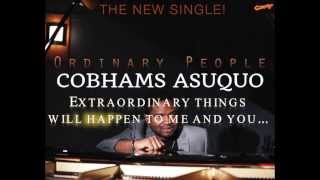 Ordinary People  Cobhams Asuquo Lyrics included [upl. by Kondon]