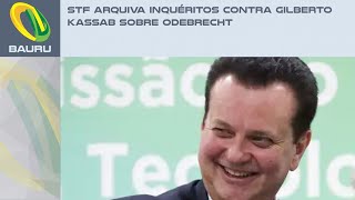 STF arquiva inquéritos contra Gilberto Kassab sobre Odebrecht [upl. by Amund]