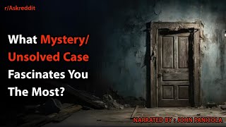 What Mystery Unsolved Case Fascinates You The Most [upl. by Arretal]