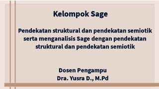 KELOMPOK SAGE  PENDEKATAN STRUKTURAL DAN PENDEKATAN SEMIOTIK SERTA ANALISIS SAGE quot CIUNG WANARAquot [upl. by Zetnauq]