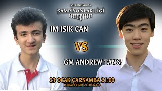 GM ANDREW TANG vs IM IŞIK CAN  SATRANÇ MEDYA ŞAMPİYONLAR LİGİ lichessorg TR [upl. by Eilla]