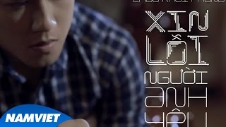 Xin Lỗi Người Anh Yêu  Châu Khải Phong MV OFFICIAL [upl. by Anibas]