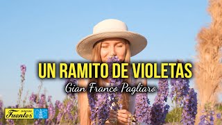 UN RAMITO DE VIOLETAS  Gian Franco Pagliaro Video Letra [upl. by Kalk]