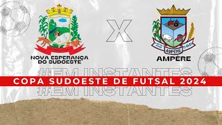 Nova Esperança X Ampére  Copa Sudoeste de Futsal 2024 [upl. by Dahl]