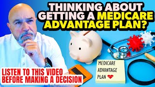 THINKING ABOUT GETTING A MEDICARE ADVANTAGE PLAN [upl. by Andrade600]