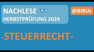 Nachlese BiBu  Prüfung Steuerrecht Herbst 2024 [upl. by Arria]