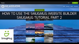 How to build a website with Smugmug  Smugmug Tutorial Pt 2 [upl. by Portwin562]