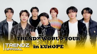 TRENDZ트렌드지 WORLD TOUR NEW DAYZ in EUROPE 💛D1💛 [upl. by Nettle282]