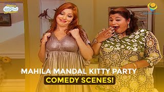 Mahila Mandal Kitty Party  Comedy Scenes  Taarak Mehta Ka Ooltah Chashmah [upl. by Amilb]