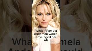 What if Pamela Anderson had aged per AI pamela artificialintelligence hollywood age shorts [upl. by Egoreg]